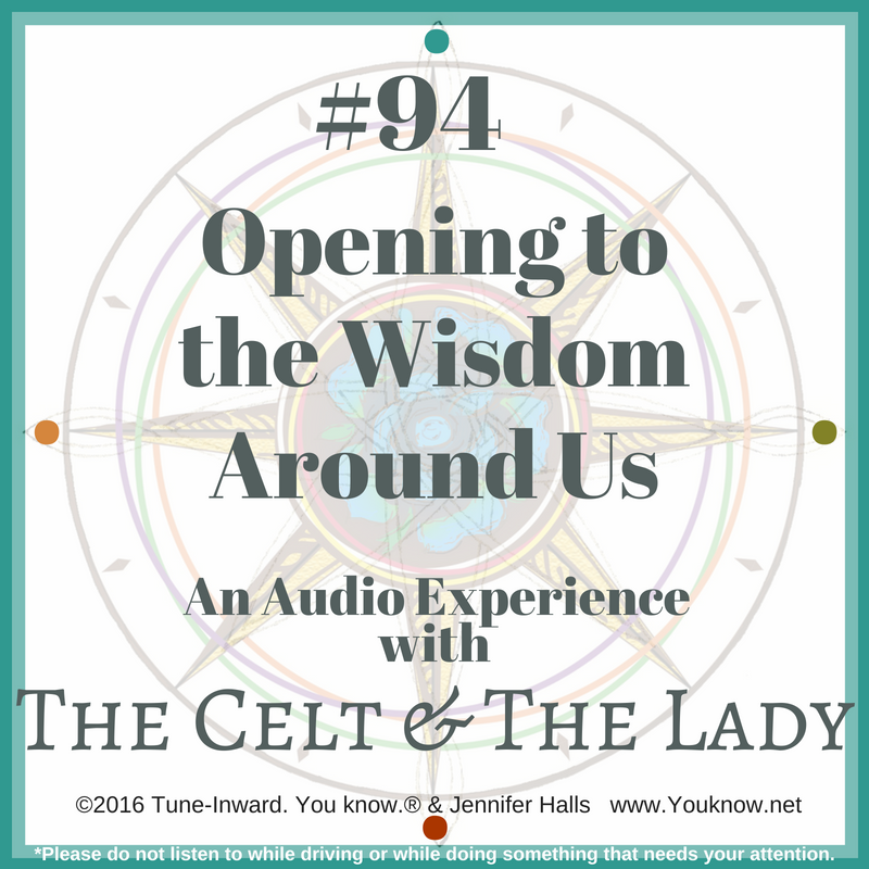 #94 Opening To the Wisdom Around Us