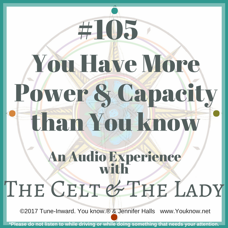 #105 You Have More Power & Capacity Than You know