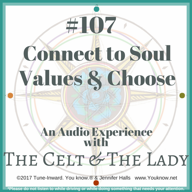 #107 Connect to Soul Values & Choose