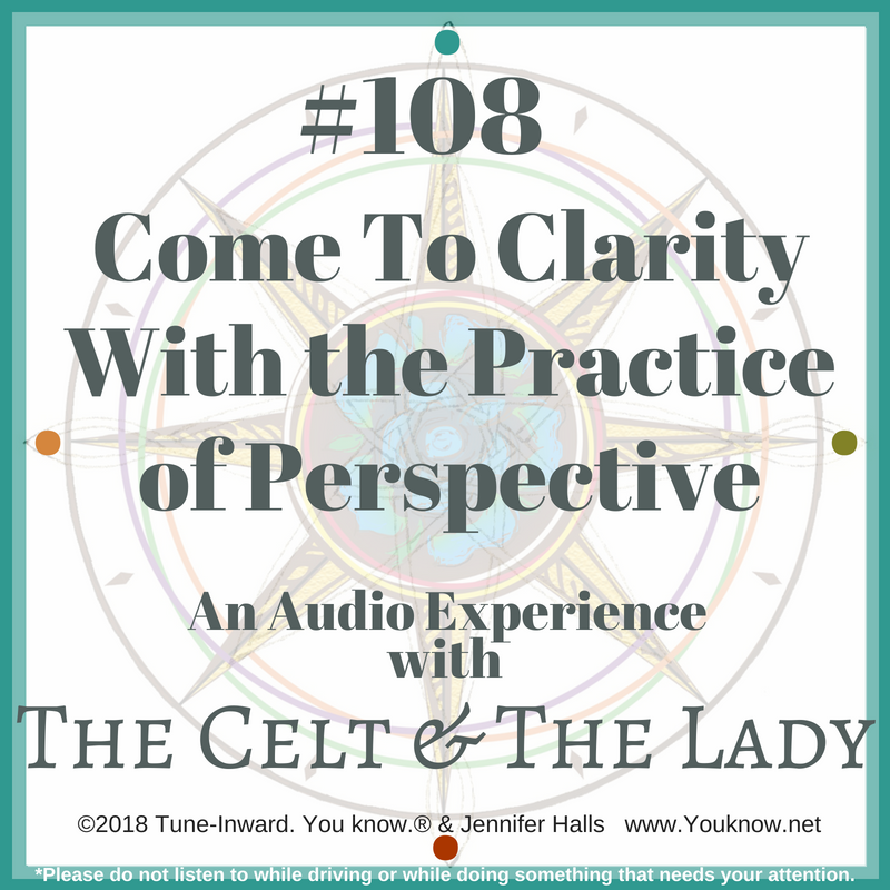 #108 Come To Clarity With The Practice of Perspective