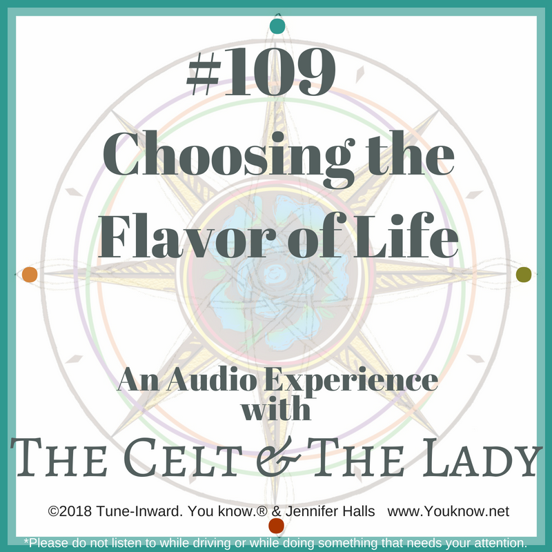 #109 Choosing the Flavor of Life