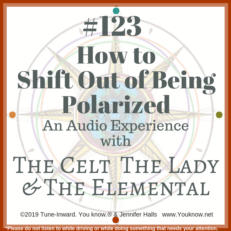 #123 How to Shift Out of Being Polarized
