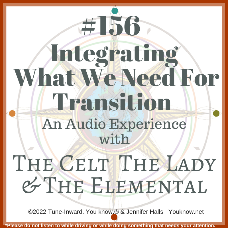 #156 Integrating What We Need For Transition
