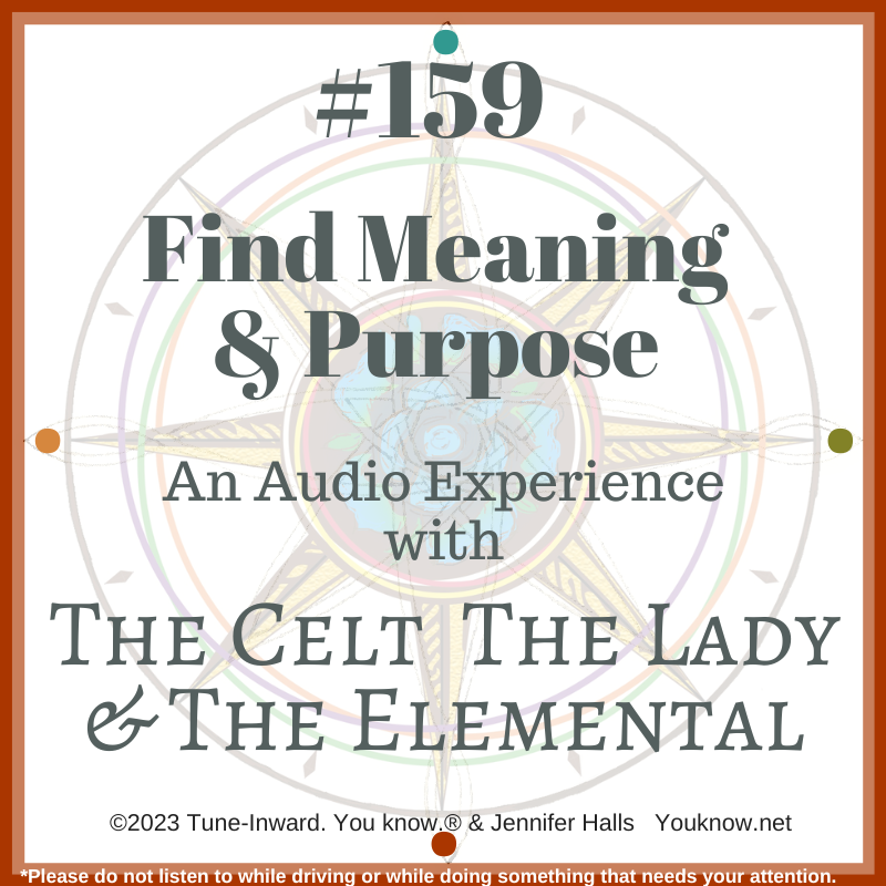 #159 Find Meaning & Purpose