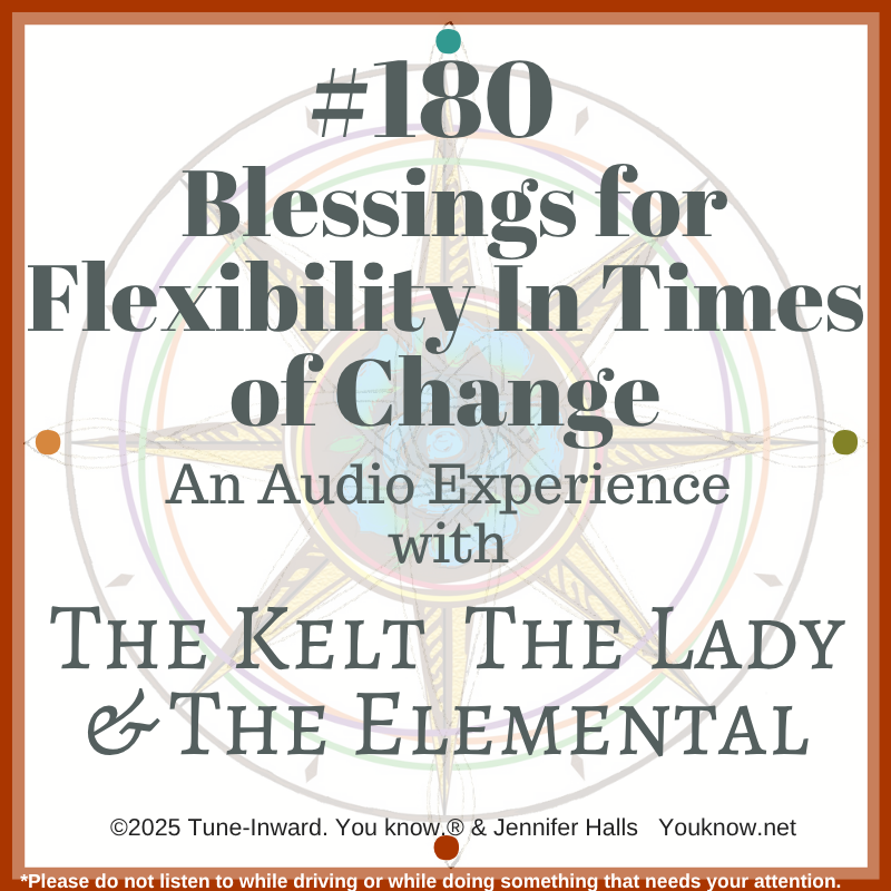 #180 Blessings for Flexibility In Times of Change