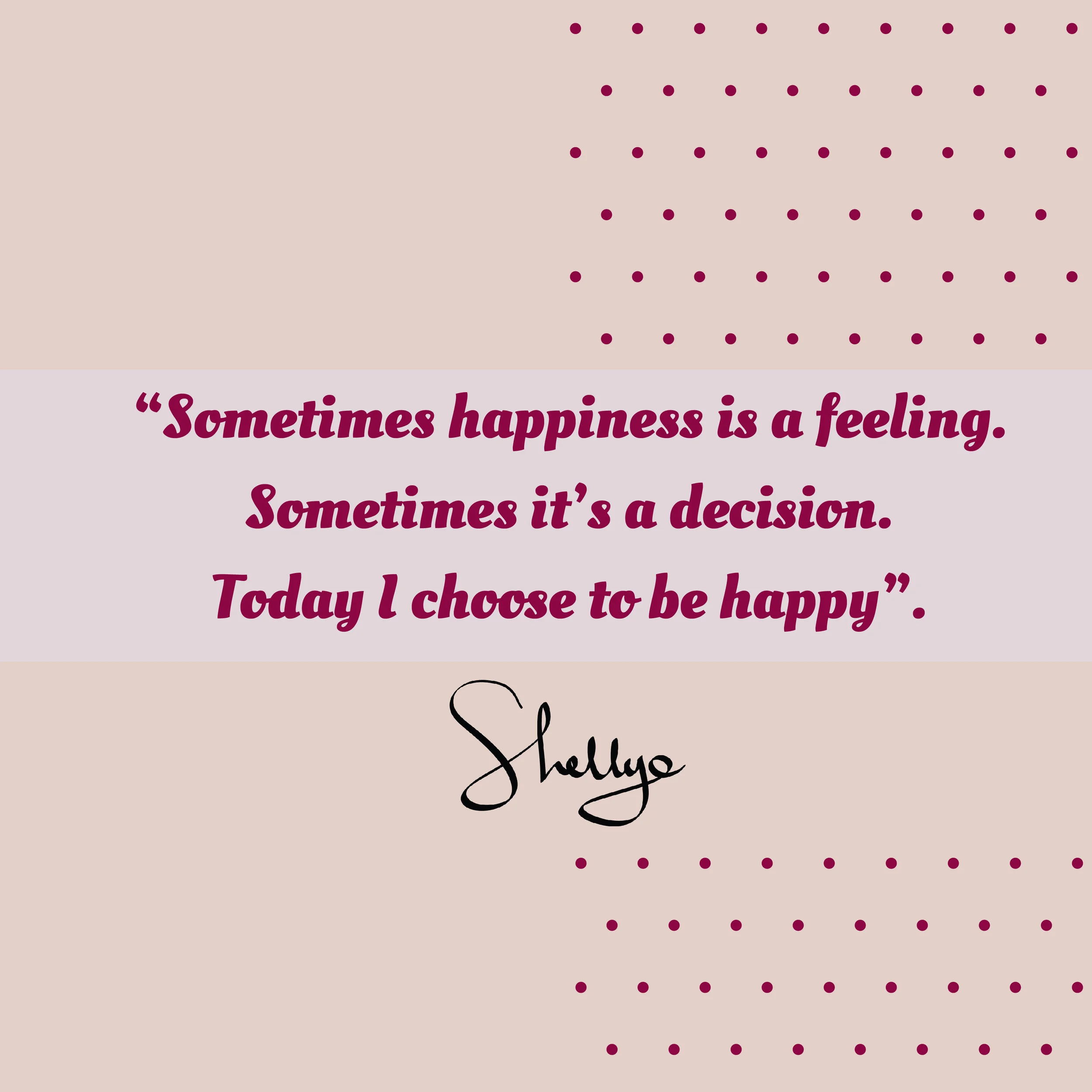 Today I Choose to be Happy