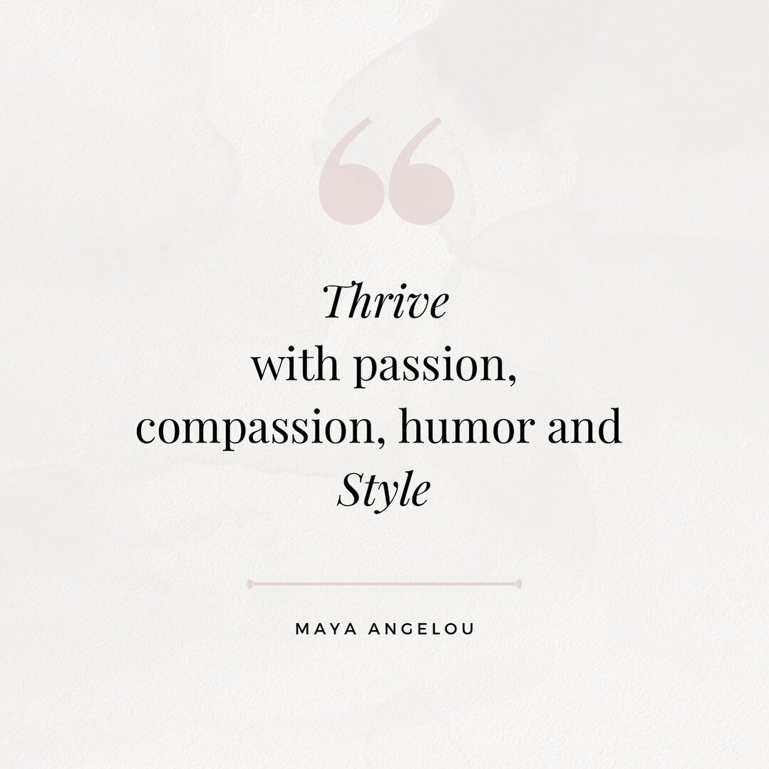 &lsquo;Thrive with passion, compassion, humor, and style,&rsquo; I love these values and they definitely form a guide for me in every facet of my life and through my Instagram presence. 
💕🌸
Helping me to live fully, embrace empathy, find joy, and e