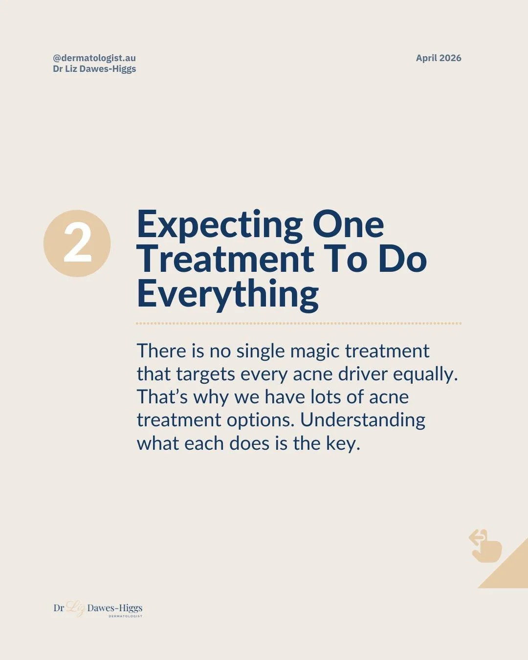 MISTAKE 2: Expecting One Treatment to Do Everything
 
We all want one magic pill or cream that we can get from the chemist. But acne doesn't work that way.

There are 4 acne drivers: sebum production, hyperkeratinisation, inflammation and bacterial c