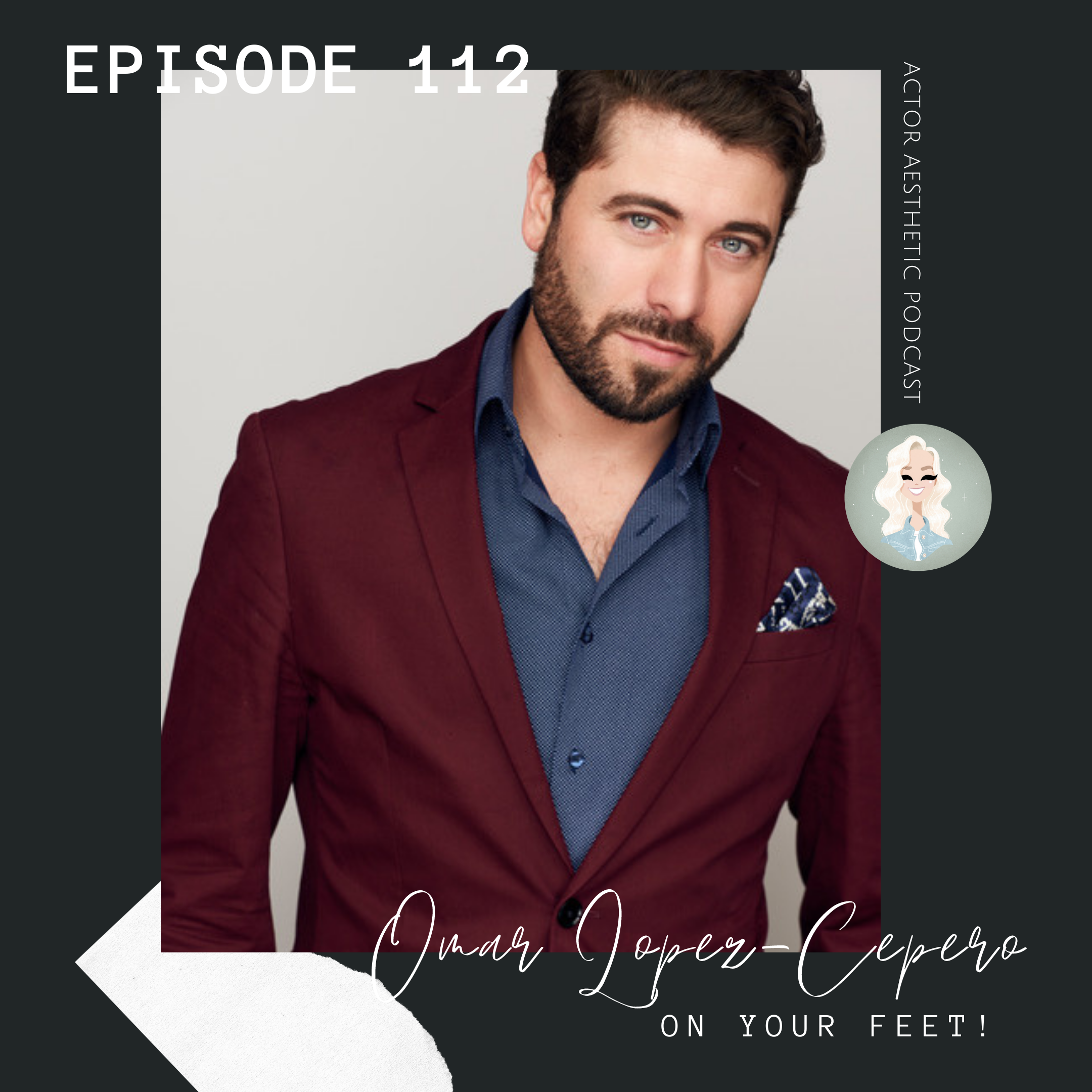 College, Moving to NYC + Relationships Within The Industry with Omar Lopez-Cepero (On Your Feet!)