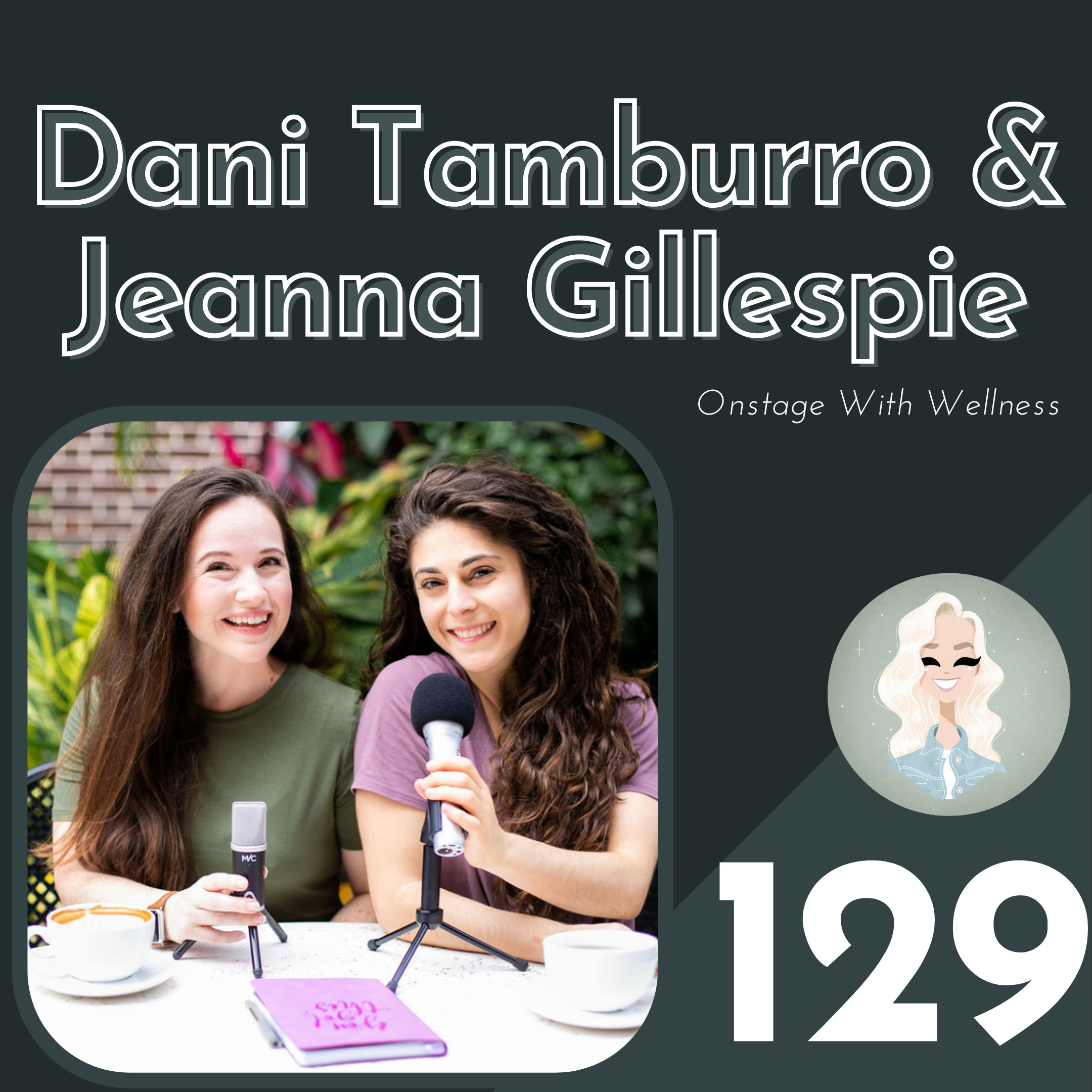Let's Dismantle The "Broadway Body" with Dani Tamburro and Jeanna Gillespie (Onstage with Wellness)