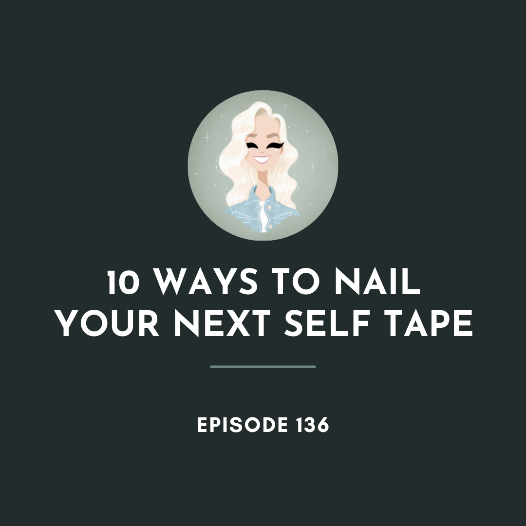 10 Tips To Nail Your Next Self Tape