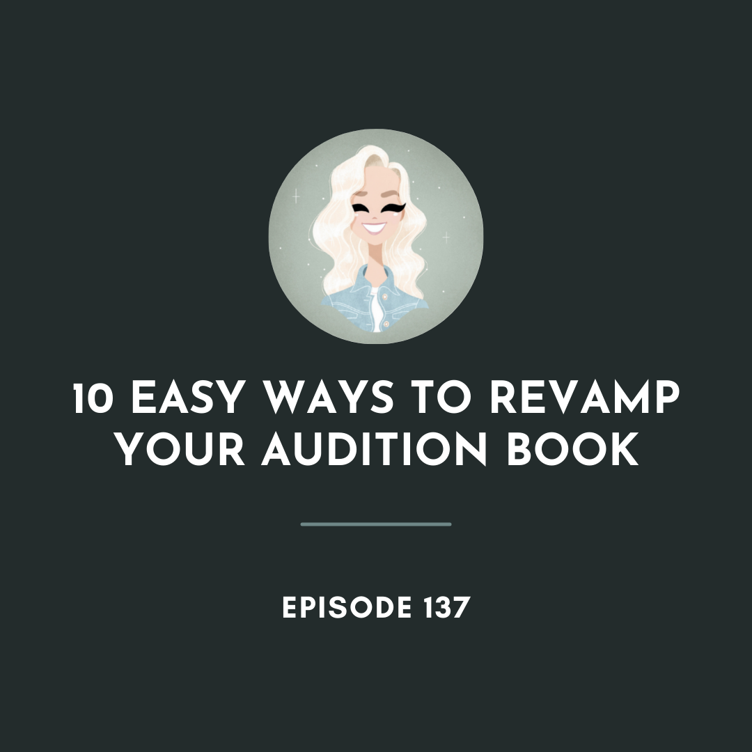 10 Easy Ways To Revamp Your Audition Book