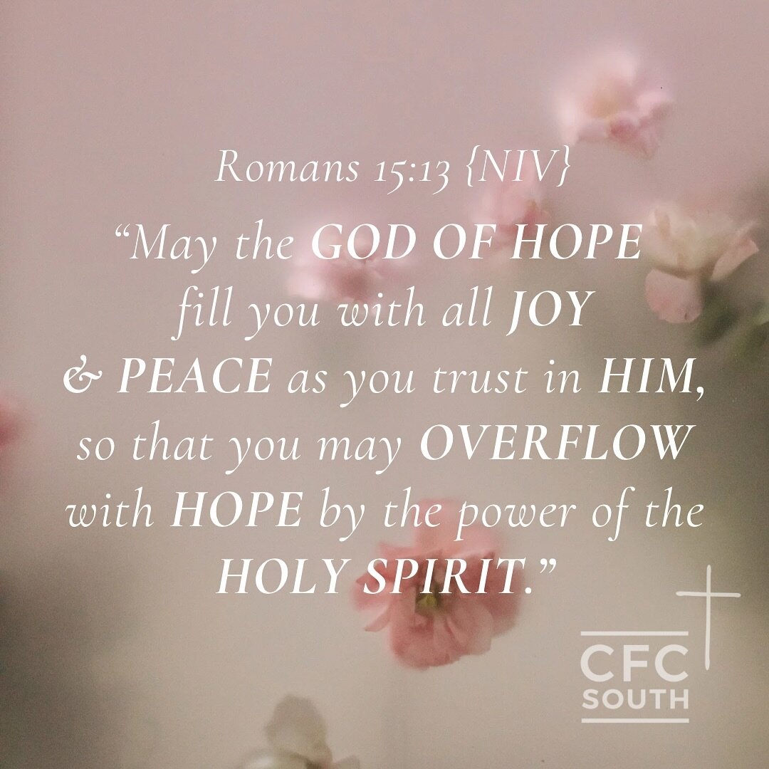 &ldquo;May the God of hope fill you with all joy and peace as you trust in him, so that you may overflow with hope by the power of the Holy Spirit.&rdquo;
Romans 15:13

Series: 
Help for today, Hop for tomorrow.
&ldquo;We always have hope.&rdquo; 

@
