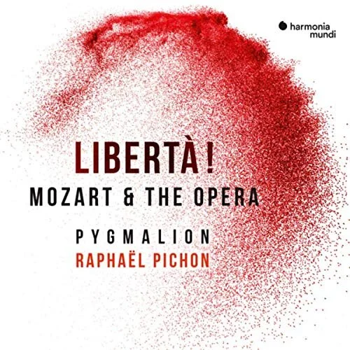  Pygmalion / Raphaël Pichon - Libertà! Mozart et l'opera