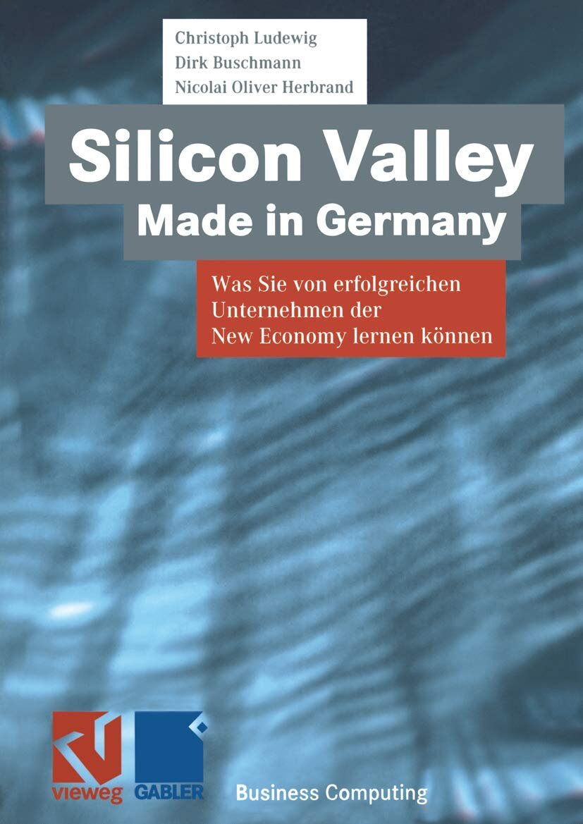 Silicon Valley, Made in Germany. Was Sie von erfolgreichen Unternehmen der New Economy lernen können.