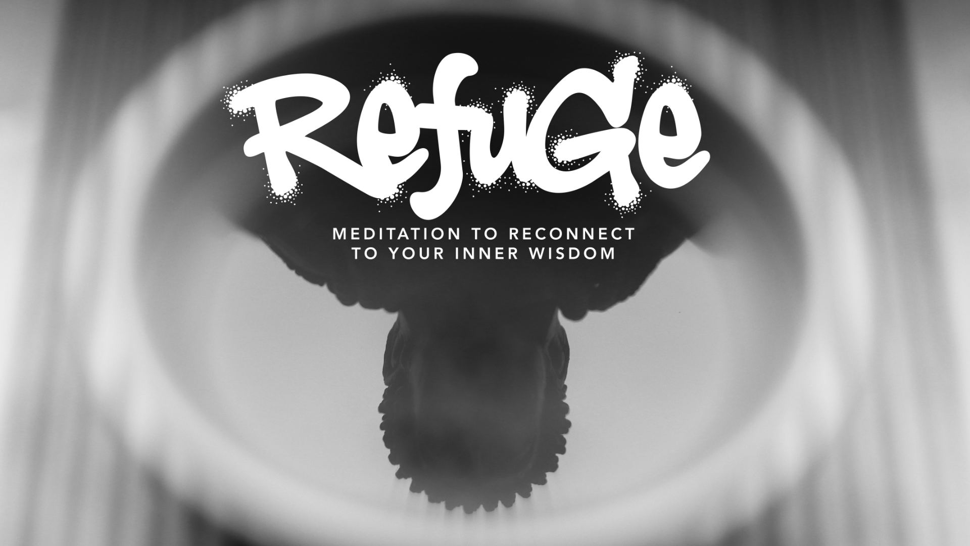 REFUGE: Meditation to Reconnect to Your Inner Wisdom