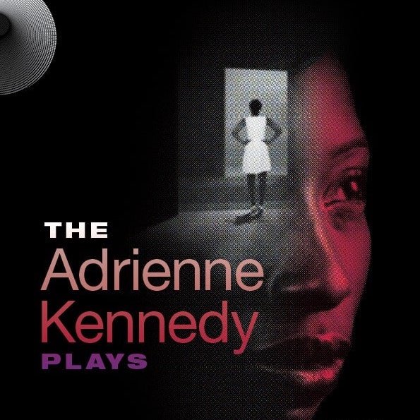 The Adrienne Kennedy Plays