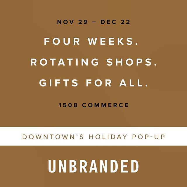 Unbranded is back for the holidays!! We&rsquo;re bringing you four weeks of shopping from great local shops, each week with a different set of vendors to shop from. Unbranded kicks off this Thursday - be sure to join us! Unbranded is located at 1508 