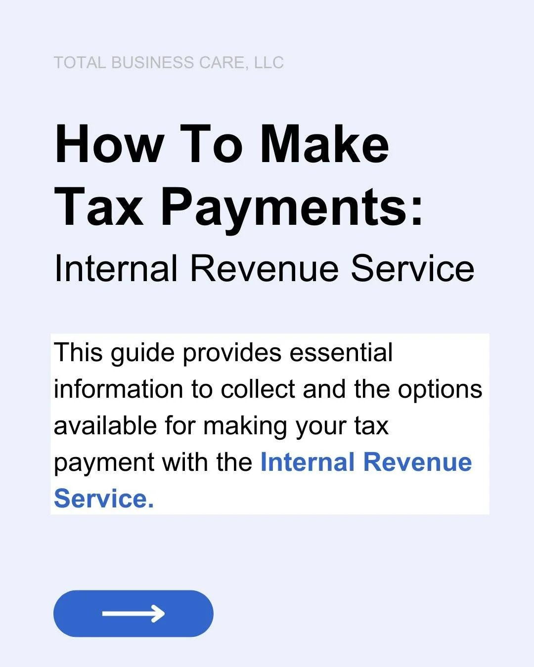 Need to make a tax payment with the IRS? We made a quick guide that includes procedures to assist you in understanding what options you have to make a tax payment.