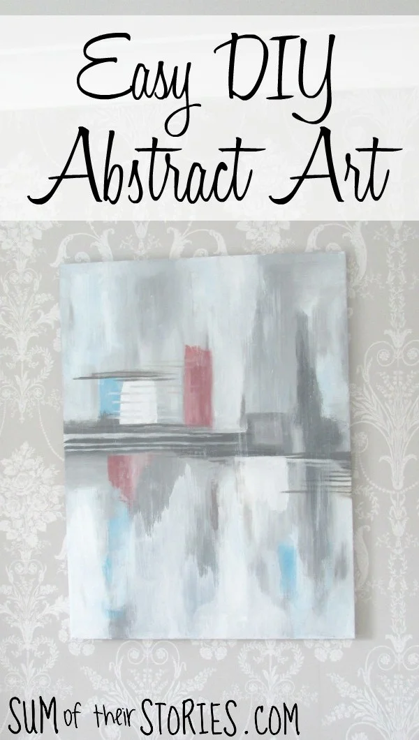 Easy DIY Abstract Art — Sum of their Stories Craft Blog