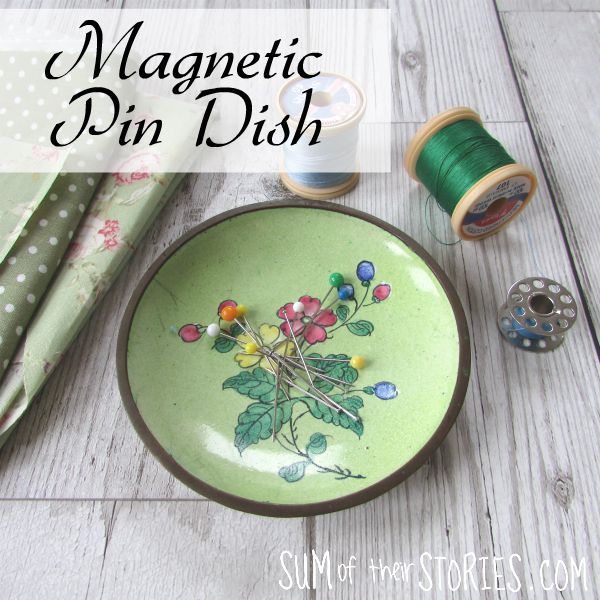 How to make a magnetic pin dish — Sum of their Stories Craft Blog