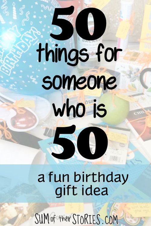 Fun 50th Birthday Gift: 50 things for someone who is 50 — Sum of their ...
