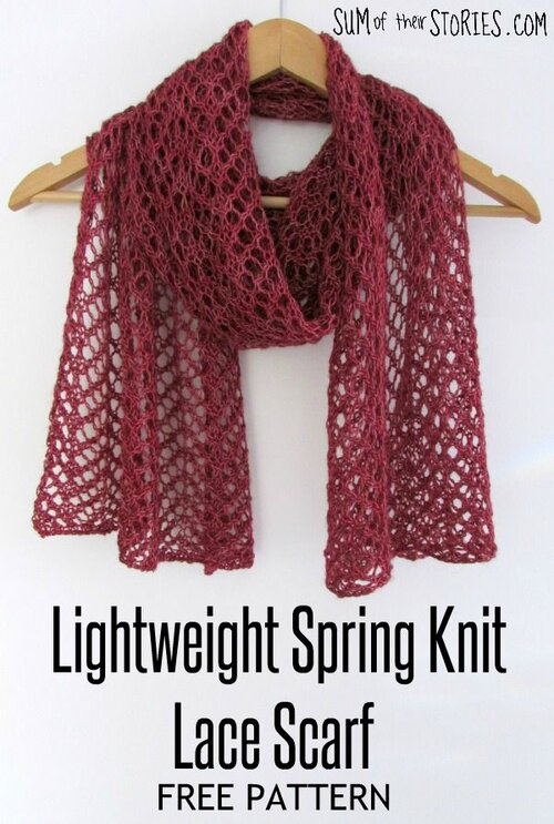 Lightweight Lace Knit Scarf Free Pattern — Sum of their Stories Craft Blog