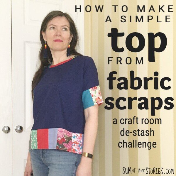 How to make a top from fabric scraps — Sum of their Stories Craft Blog