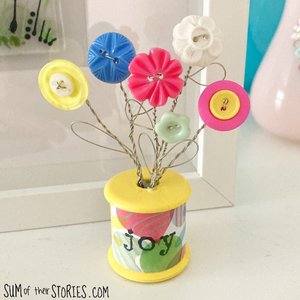 How to make a button bouquet in an empty cotton reel — Sum of their ...