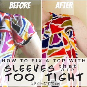 How to fix a top with sleeves that are too tight — Sum of their Stories ...