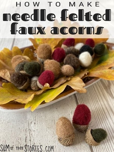 How to make needle felted faux acorns