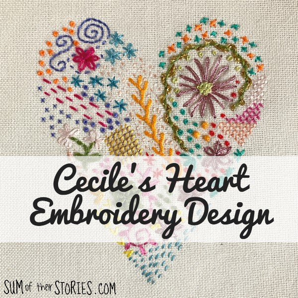 Cecile's Heart Embroidery Design Free Pattern — Sum of their Stories Craft  Blog