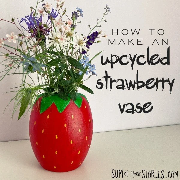 How to make an Upcycled Strawberry Vase