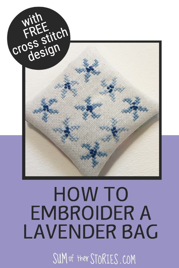 How to embroider a simple cross stitch lavender bag — Sum of their Stories  Craft Blog