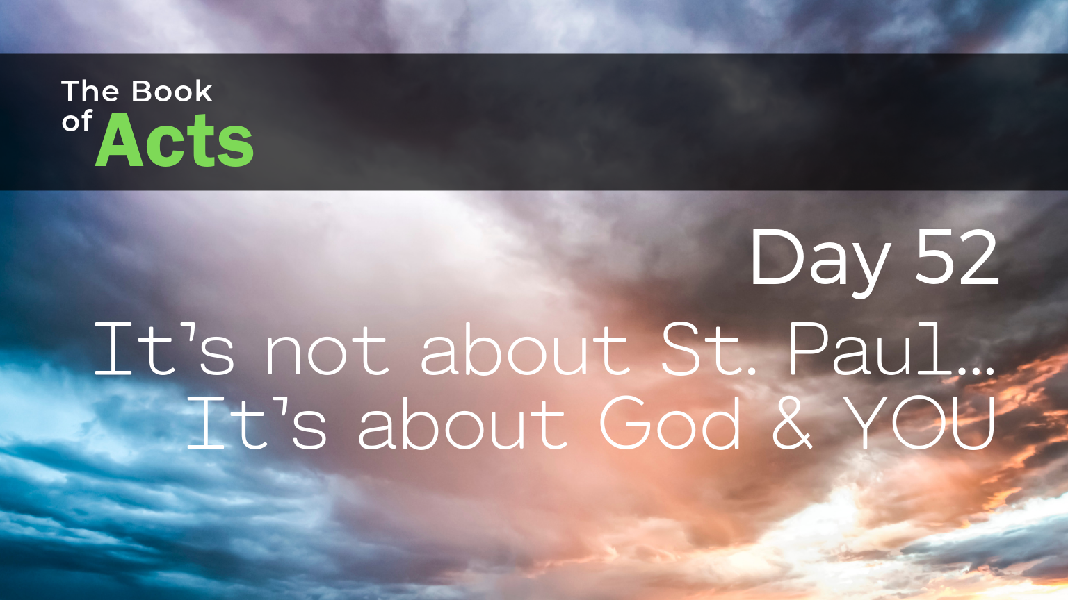 Day 52: It’s not about St. Paul…It’s about God & YOU (Acts 21:22)