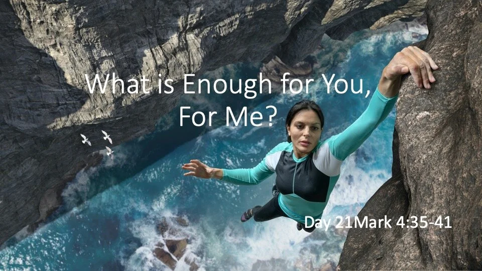 WHAT IS ENOUGH FOR YOU, AND FOR ME?