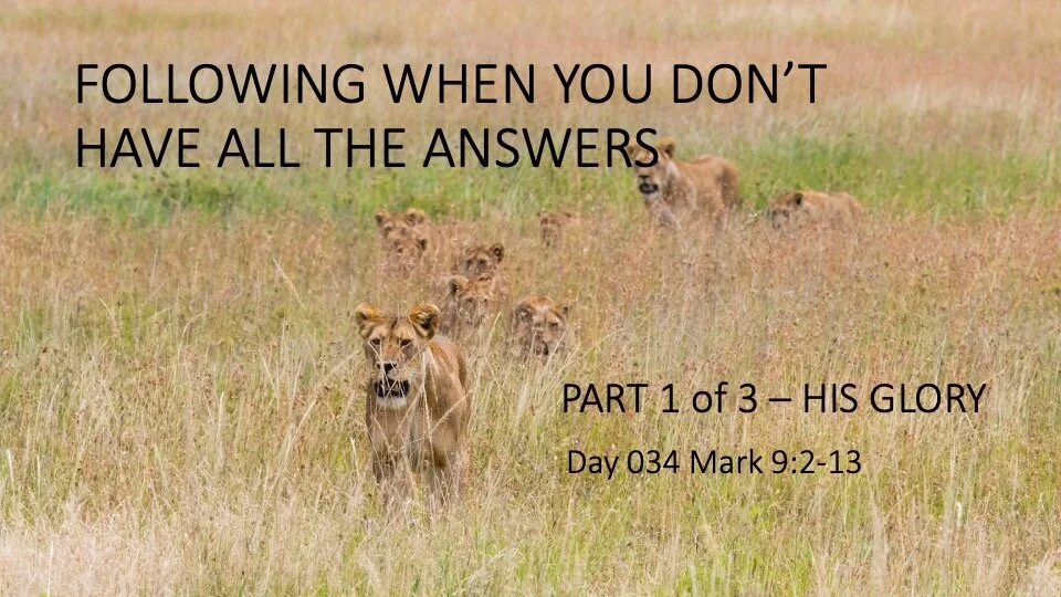 FOLLOWING WHEN YOU DON’T HAVE ALL THE ANSWERS // PART 1 of 3 – HIS GLORY