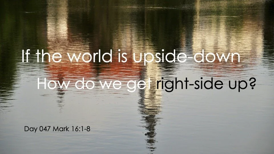 IF THE WORLD IS UPSIDE-DOWN...HOW DO WE GET RIGHT-SIDE UP?