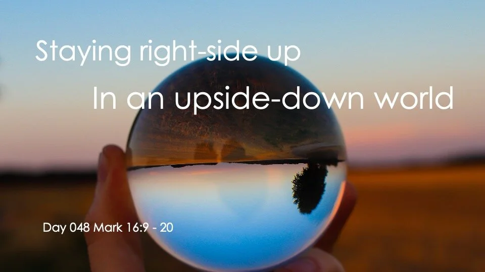 STAYING RIGHT-SIDE UP…IN AN UPSIDE-DOWN WORLD