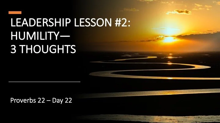 LEADERSHIP LESSON #2:  HUMILITY—3 THOUGHTS
