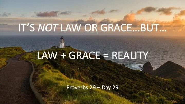 IT’S NOT LAW OR GRACE…BUT… LAW + GRACE = REALITY