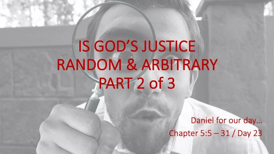 IS GOD’S JUSTICE RANDOM & ARBITRARY PART 2 of 3