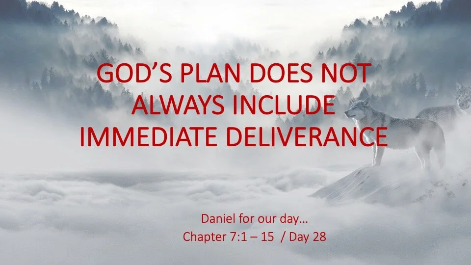 GOD’S PLAN DOES NOT ALWAYS INCLUDE IMMEDIATE DELIVERANCE