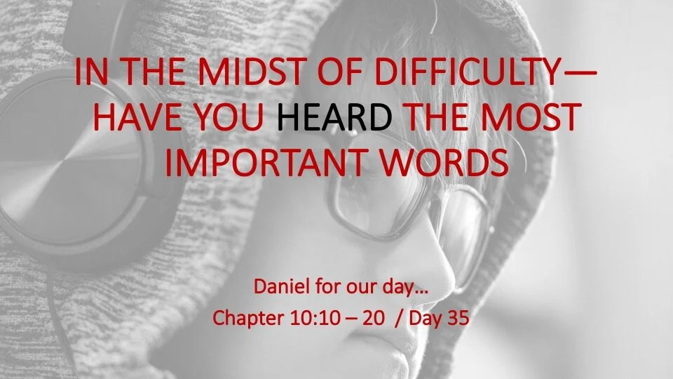 IN THE MIDST OF DIFFICULTY—HAVE YOU HEARD THE MOST IMPORTANT WORDS
