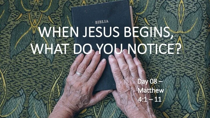 WHEN JESUS BEGINS, WHAT DO YOU NOTICE?