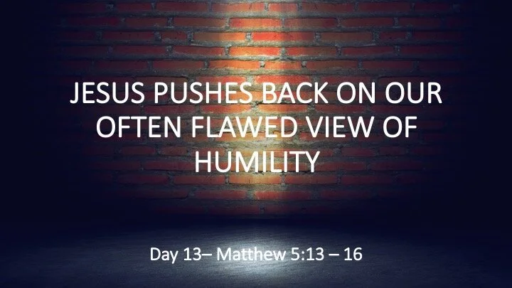 JESUS PUSHES BACK ON OUR OFTEN FLAWED VIEW OF HUMILITY