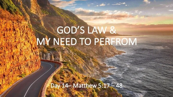GOD’S LAW &  MY NEED TO PERFROM