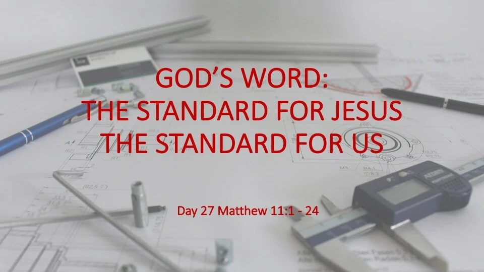 GOD’S WORD: THE STANDARD FOR JESUS---THE STANDARD FOR US