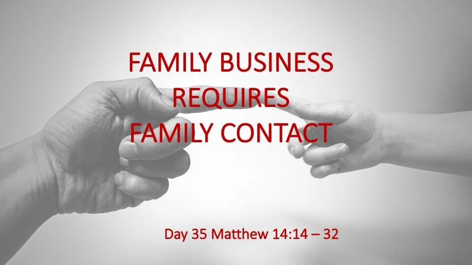 FAMILY BUSINESS REQUIRES FAMILY CONTACT