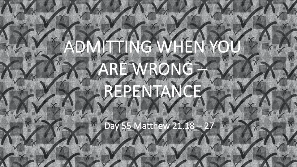 ADMITTING WHEN YOU ARE WRONG – REPENTANCE 